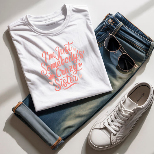 Crazy Sister" Sweatshirt Design | Fun Sibling Quote | PNG