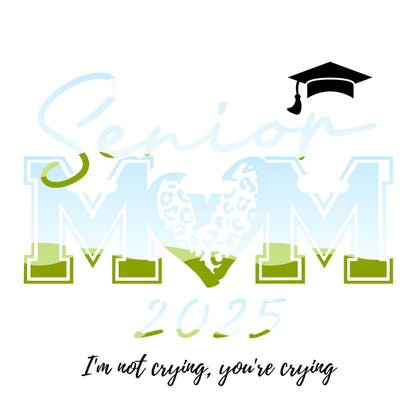 Senior Mom 2025 - I'm not crying, you're crying - Canva Frame