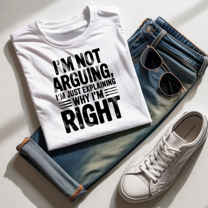 I'm Not Arguing" Funny Quote T-Shirt Design | PNG
