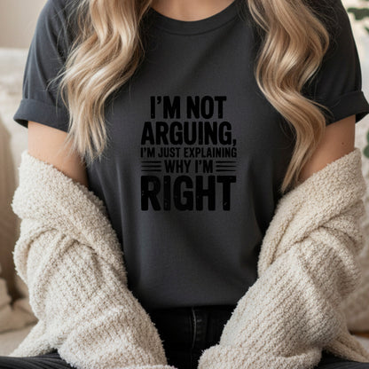 I'm Not Arguing" Funny Quote T-Shirt Design | PNG