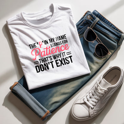 The 'P' Stands for Patience" Funny Quote T-Shirt Design | PNG