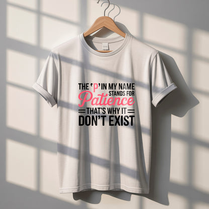 The 'P' Stands for Patience" Funny Quote T-Shirt Design | PNG