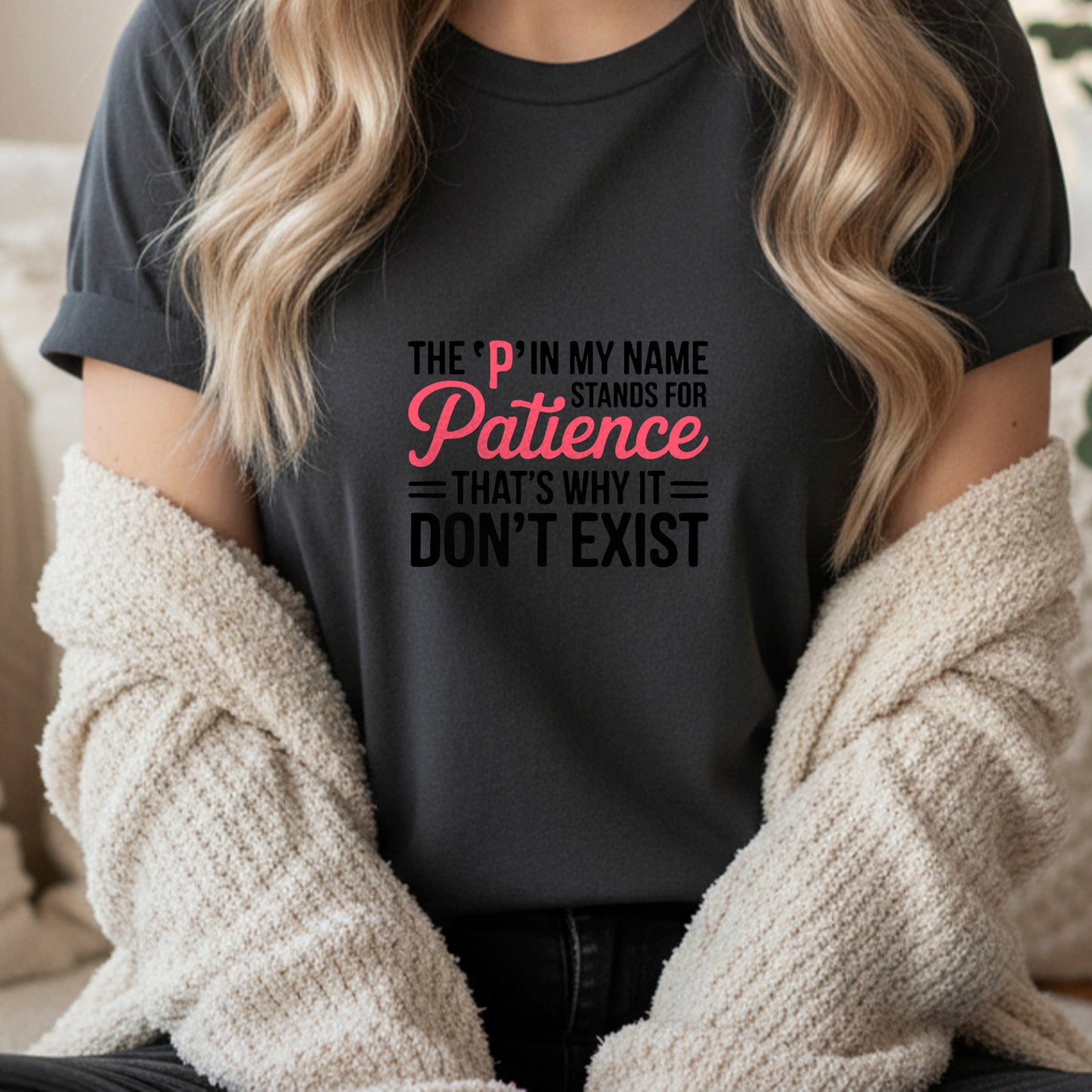 The 'P' Stands for Patience" Funny Quote T-Shirt Design | PNG