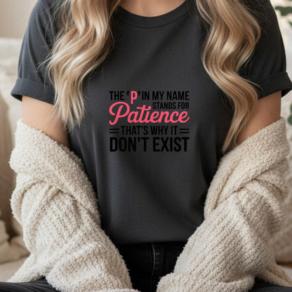 The 'P' Stands for Patience" Funny Quote T-Shirt Design | PNG