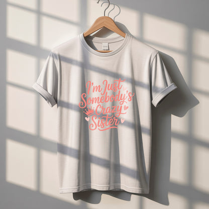 Crazy Sister" Sweatshirt Design | Fun Sibling Quote | PNG