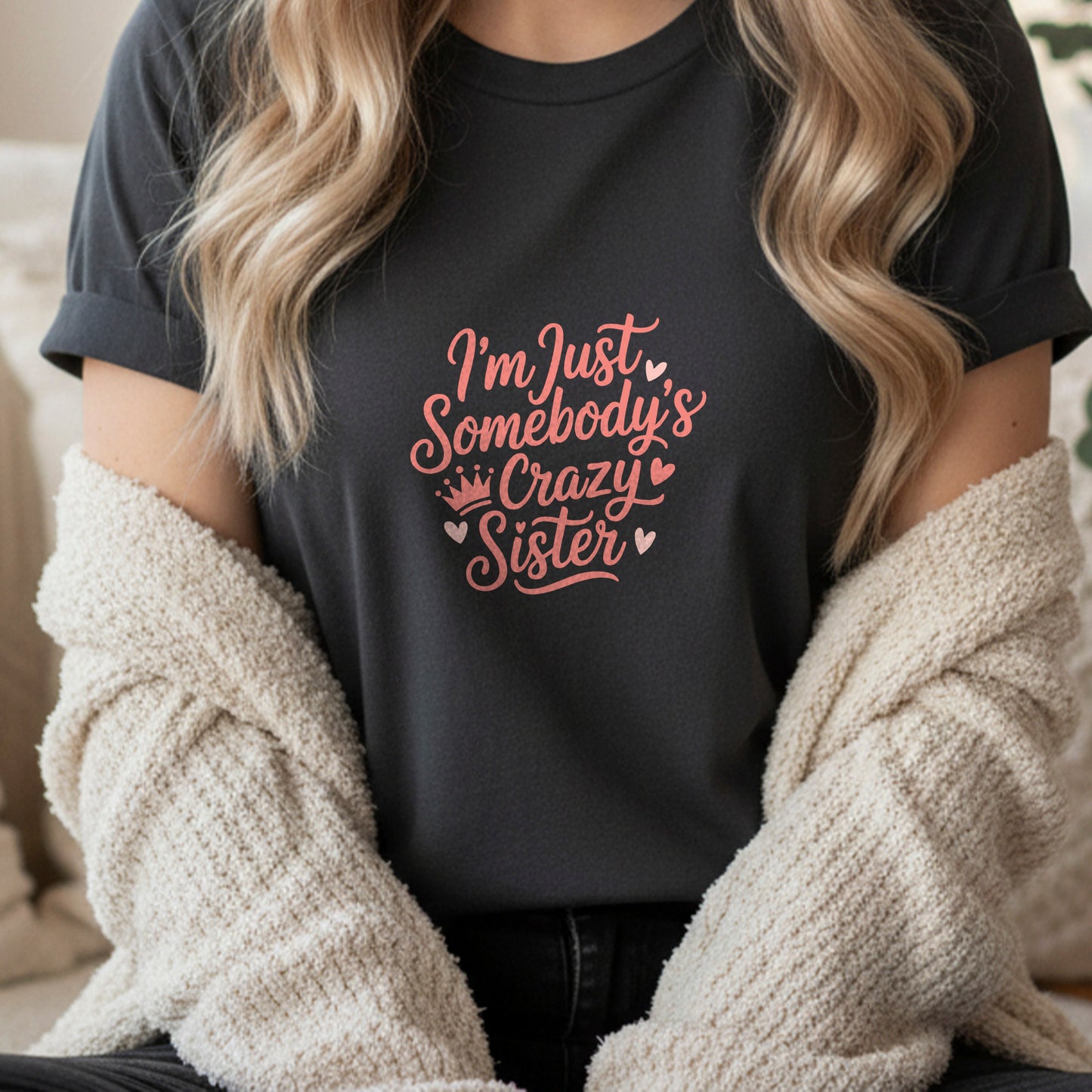 Crazy Sister" Sweatshirt Design | Fun Sibling Quote | PNG