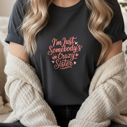 Crazy Sister" Sweatshirt Design | Fun Sibling Quote | PNG